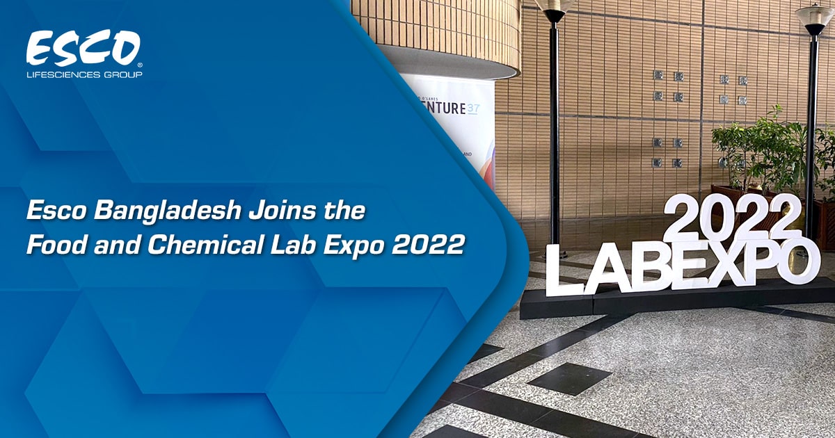 Esco Bangladesh Joins the Food and Chemical Lab Expo 2022 Esco