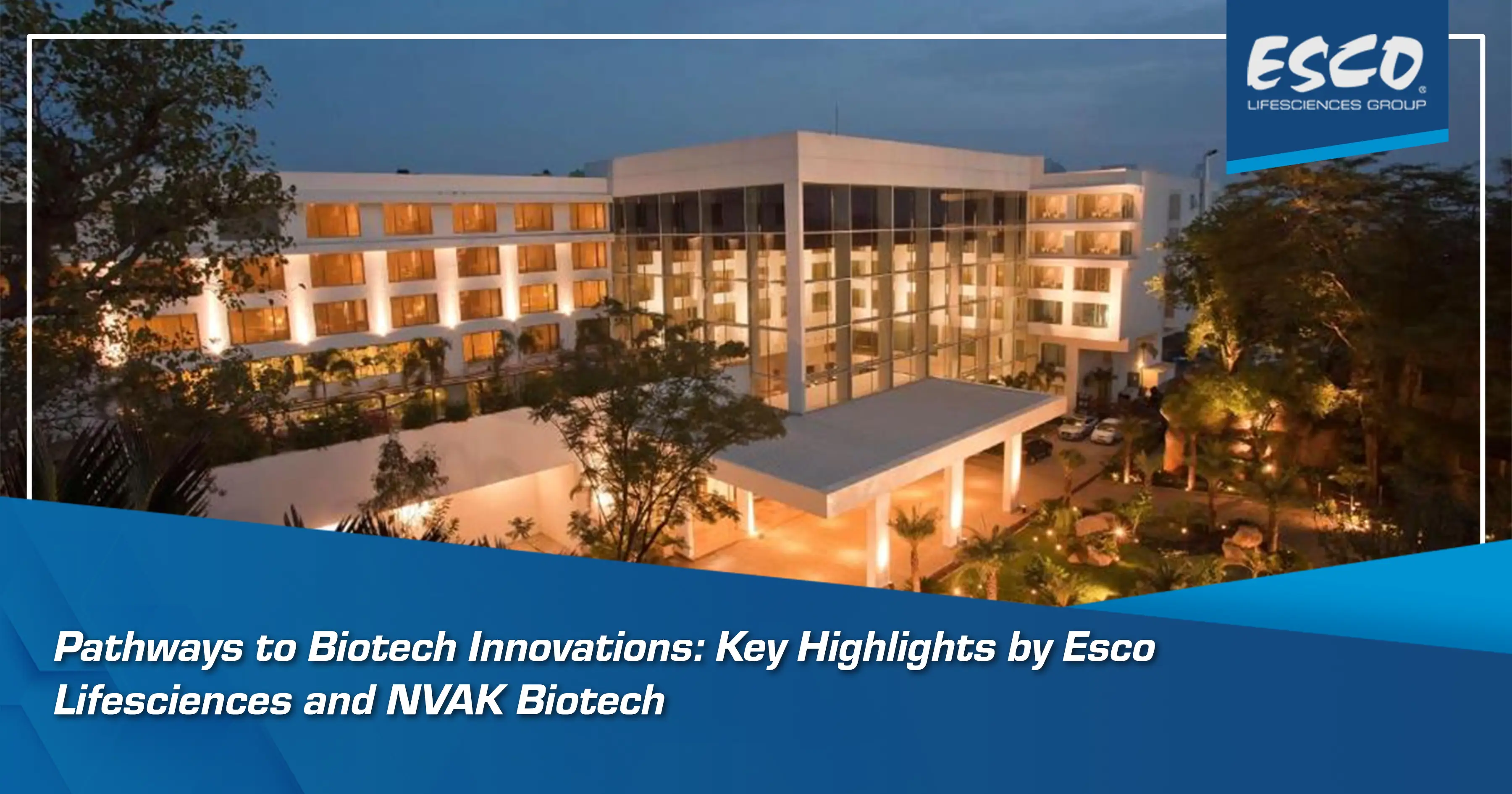 Pathways to Biotech Innovations: Key Highlights by Esco Lifesciences and NVAK Biotech